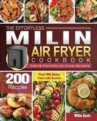 Enlarge image Cover: The Effortless MILIN Air Fryer Cookbook - Willie Davis