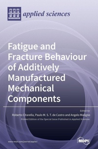 Enlarge image Cover: Fatigue and Fracture Behaviour of Additively Manufactured Mechanical Components - MDPI AG
