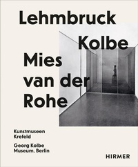 Abbildung von: Lehmbruck - Kolbe - Mies van der Rohe - Hirmer