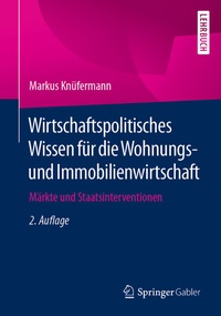 Abbildung von: Wirtschaftspolitisches Wissen für die Wohnungs- und Immobilienwirtschaft - Springer Gabler
