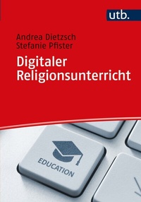 Abbildung von: Digitaler Religionsunterricht - UTB