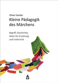 Cover: Kleine P&auml;dagogik des M&auml;rchens - Schneider bei wbv