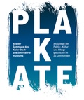 Cover: Plakate aus der Sammlung des Kieler Stadt- und Schifffahrtsmuseums als Spiegel der Politik -, Kultur- und Alltagsgeschichte im 20. Jahrhundert - Verlag Ludwig