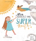 Cover: Mia entdeckt ihre Superkraft - Jupitermond Verlag