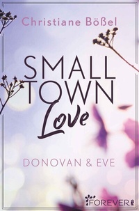 Abbildung von: Small Town Love (Minot Love Story 3) - Forever