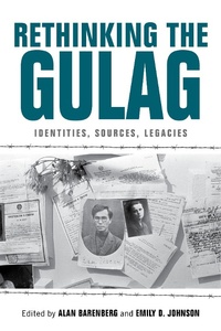 Abbildung von: Rethinking the Gulag - Indiana University Press