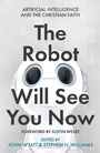 Cover: The Robot Will See You Now - SPCK Publishing