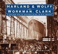 Cover: Harland & Wolff and Workman Clark - The History Press Ltd