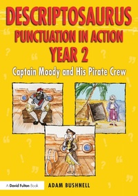 Abbildung von: Descriptosaurus Punctuation in Action Year 2: Captain Moody and His Pirate Crew - Routledge
