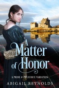 Cover: A Matter of Honor: A Pride & Prejudice Variation - Abigail Reynolds