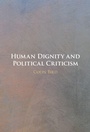 Cover: Human Dignity and Political Criticism - Cambridge University Press