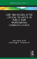 Cover: Grey Behaviors After Logical Fallacies in Public and Professional Communication - Routledge