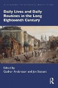 Enlarge image Cover: Daily Lives and Daily Routines in the Long Eighteenth Century - Taylor & Francis