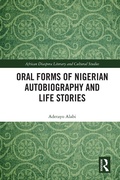 Cover: Oral Forms of Nigerian Autobiography and Life Stories - Routledge