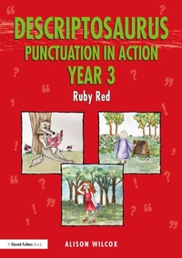 Enlarge image Cover: Descriptosaurus Punctuation in Action Year 3: Ruby Red - Routledge