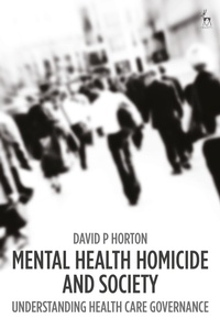 Abbildung von: Mental Health Homicide and Society - Hart Publishing