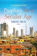 Cover: Prophecy in a Secular Age - Wipf and Stock Publishers