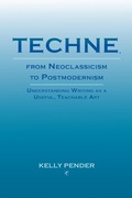 Cover: Techne, from Neoclassicism to Postmodernism - Parlor Press, LLC