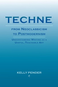 Abbildung von: Techne, from Neoclassicism to Postmodernism - Parlor Press, LLC
