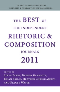 Abbildung von: Best of the Independent Rhetoric and Composition Journals 2011, The - Parlor Press, LLC