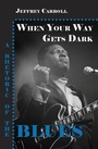 Cover: When Your Way Gets Dark - Parlor Press, LLC