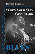 Cover: When Your Way Gets Dark - Parlor Press, LLC