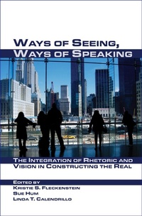 Abbildung von: Ways of Seeing, Ways of Speaking - Parlor Press, LLC