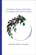Cover: Toward a Critical Rhetoric on the Israel-Palestine Conflict - Parlor Press, LLC