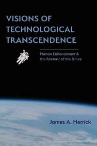 Abbildung von: Visions of Technological Transcendence - Parlor Press, LLC