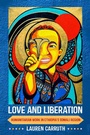 Cover: Love and Liberation - Cornell University Press