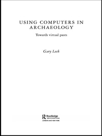 Enlarge image Cover: Using Computers in Archaeology - Routledge