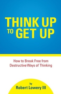 Enlarge image Cover: Think Up to Get Up - Trilogy Christian Publishing