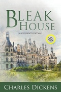 Cover: Bleak House (Large Print, Annotated) - Sastrugi Press LLC