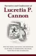 Cover: Narrative and Confessions of Lucretia P. Cannon - Bald Cypress Books
