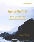 Cover: Nevertheless: What The Bible Says About Mental Health - Chyina Powell