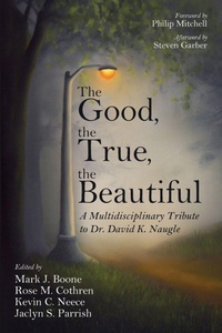 Enlarge image Cover: The Good, the True, the Beautiful - Wipf & Stock Publishers