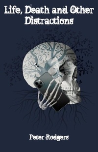 Enlarge image Cover: Life, Death and Other Distractions - Distributed By Ingram Spark