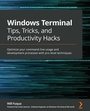 Cover: Windows Terminal Tips, Tricks, and Productivity Hacks - Packt Publishing Limited