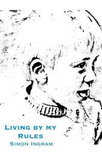 Enlarge image Cover: Living By My Rules - New Generation Publishing