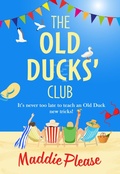 Cover: The Old Ducks' Club - Boldwood Books Ltd