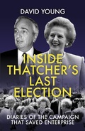Cover: Inside Thatcher's Last Election - Biteback Publishing