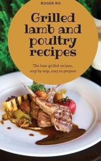 Abbildung von: Grilled lamb and poultry recipes - Soraya Sara Vega