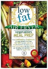 Abbildung von: Low Fat Air Fryer Vegetables Meal Prep - Charlie Creative Lab