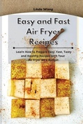 Cover: Easy and Fast Air Fryer Recipes - Linda Wang