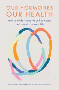 Abbildung von: Our Hormones, Our Health - Scribe Publications Pty Ltd