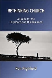 Abbildung von: Rethinking Church: A Guide for the Perplexed and Disillusioned - Keledei Publications