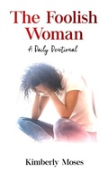 Cover: The Foolish Woman - Rejoice Essential Publishing