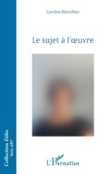 Cover: Le sujet &agrave; l'oeuvre - EIDOS