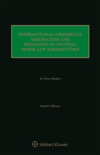 Abbildung von: International Commercial Arbitration and Mediation in UNCITRAL Model Law Jurisdictions - Kluwer Law International