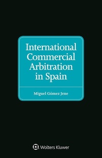 Abbildung von: International Commercial Arbitration in Spain - Kluwer Law International